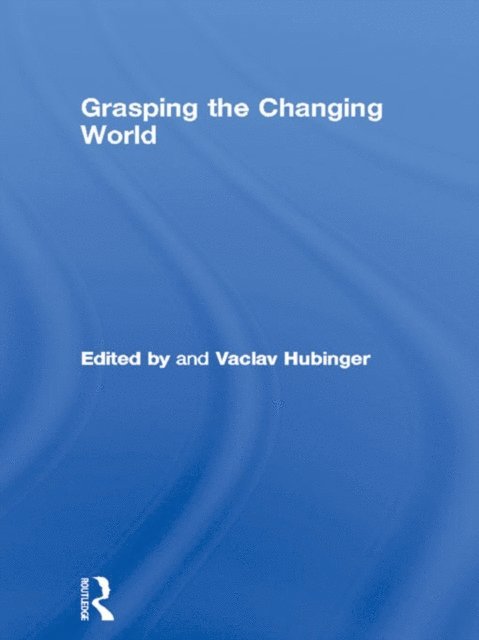 Vaclav Hubinger - Grasping the Changing World, E-bok