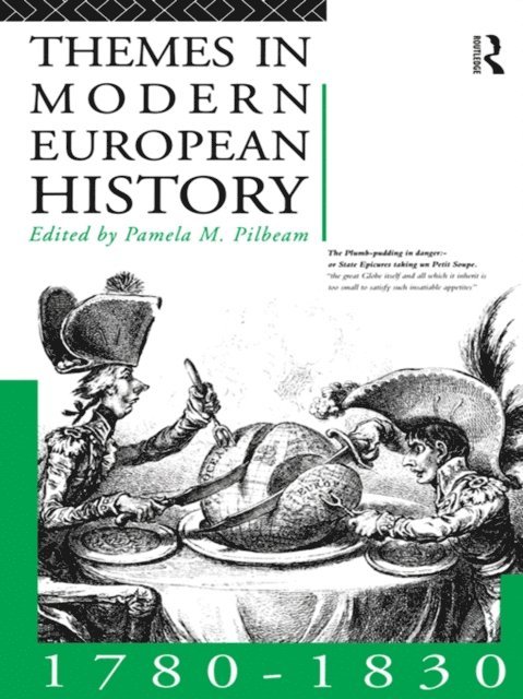 Pamela Pilbeam - Themes in Modern European History 1780-1830, E-bok