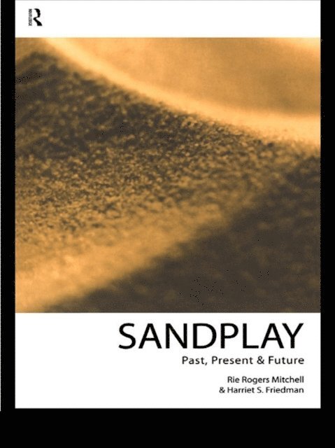 Rie Rogers Mitchell, Harriet S. Friedman - Sandplay, E-bok