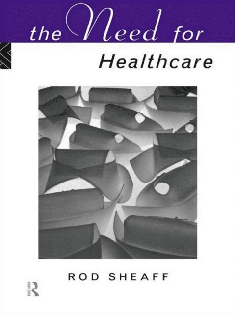 W.R. Sheaff - Need For Health Care, E-bok
