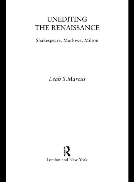 Leah Marcus - Unediting the Renaissance, E-bok
