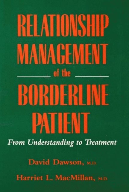 Harriet L. MacMillan, David L. Dawson - Relationship Management Of The Borderline Patient, E-bok. Tillgänglighet: Lägg i varukorg
