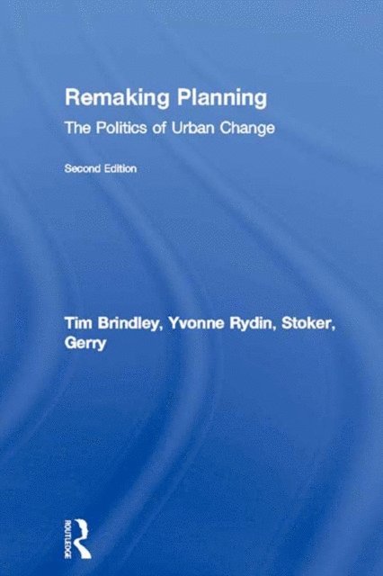 Gerry Stoker, Yvonne Rydin, Tim Brindley - Remaking Planning, E-bok