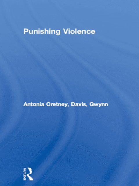 Gwynn Davis, Antonia Cretney - Punishing Violence, E-bok
