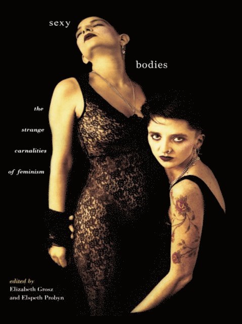 Elspeth Probyn, Elizabeth Grosz - Sexy Bodies, E-bok