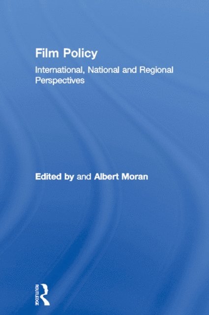 Albert Moran - Film Policy, E-bok