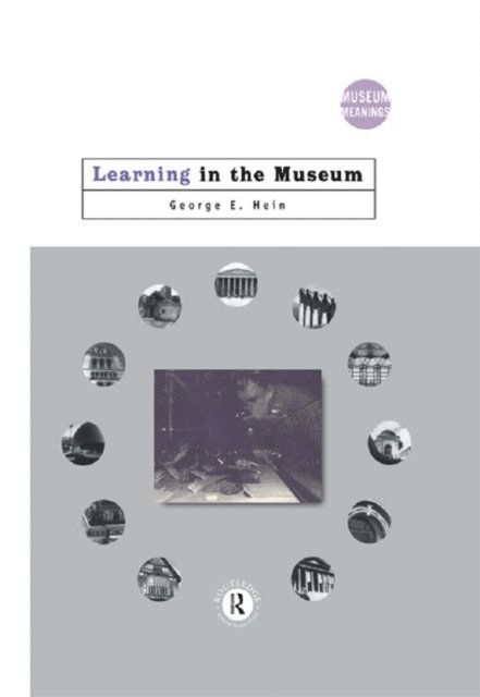 George E. Hein - Learning in the Museum, E-bok
