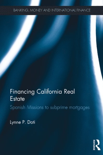 Lynne P. Doti - Financing California Real Estate, E-bok