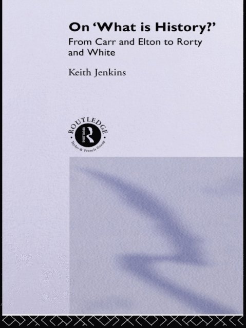 Keith Jenkins - On 'What Is History?', E-bok
