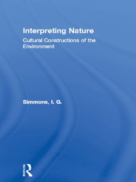 I. G. Simmons - Interpreting Nature, E-bok