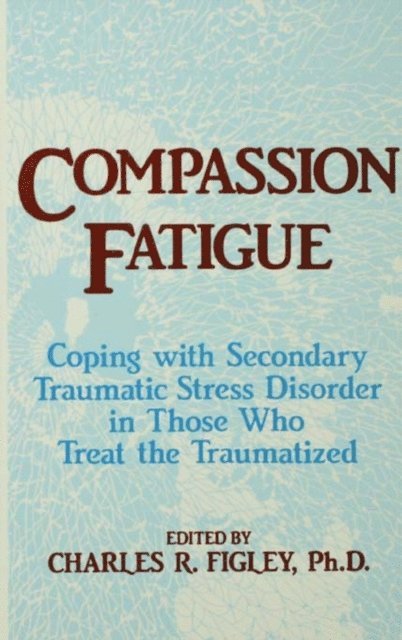 Charles R. Figley - Compassion Fatigue, E-bok