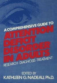 Comprehensive Guide To Attention Deficit Disorder In Adults