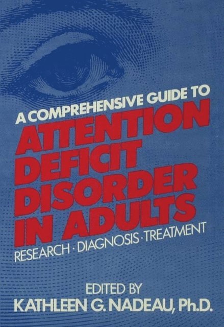 Kathleen G. Nadeau - Comprehensive Guide To Attention Deficit Disorder In Adults, E-bok