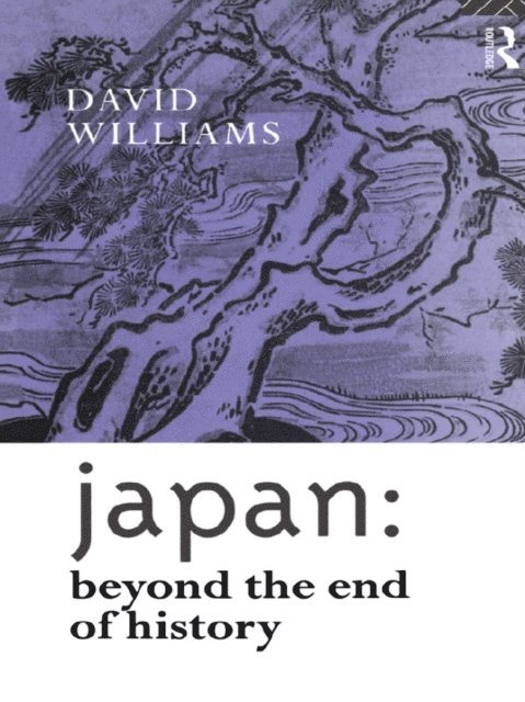 David Williams - Japan: Beyond the End of History, E-bok
