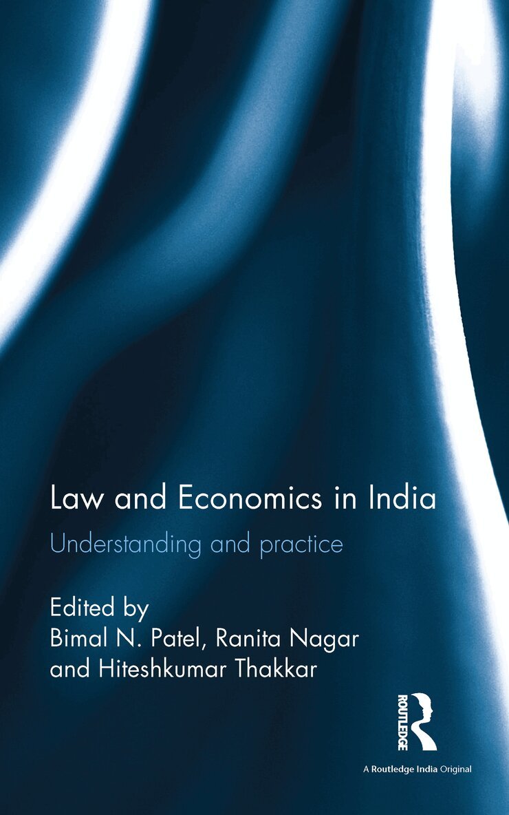 Bimal N. Patel, Ranita Nagar, Hiteshkumar Thakkar - Law and Economics in India, E-bok