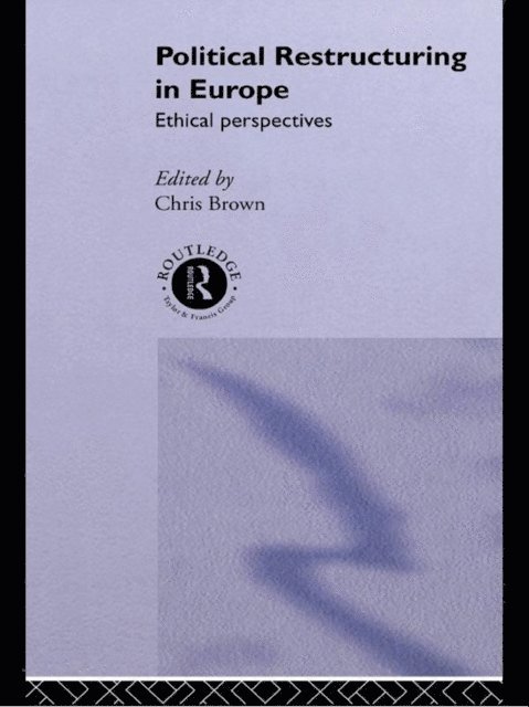 Chris Brown - Political Restructuring in Europe, E-bok