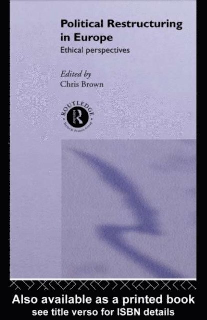 Chris Brown - Political Restructuring in Europe, E-bok