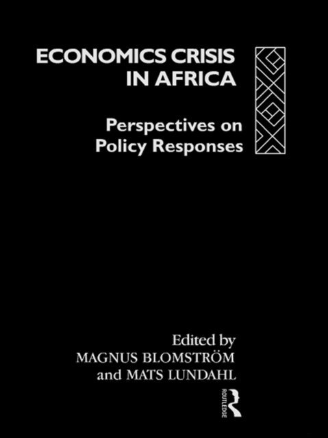 Mats Lundahl, Magnus Blomstrom - Economic Crisis in Africa, E-bok