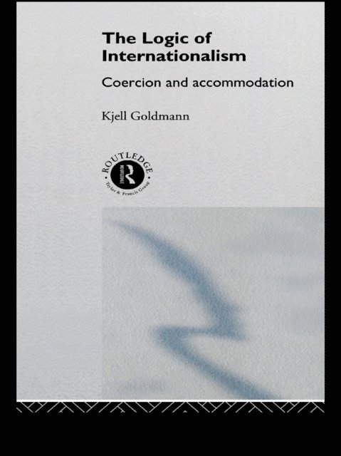 Kjell Goldmann - Logic of Internationalism, E-bok