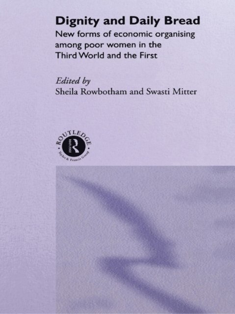 Sheila Rowbotham, Swasti Mitter - Dignity and Daily Bread, E-bok