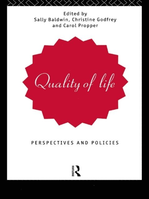 Carol Propper, Christine Godfrey, Sally Baldwin - Quality of Life, E-bok