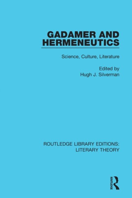 Hugh J. Silverman - Gadamer and Hermeneutics, E-bok