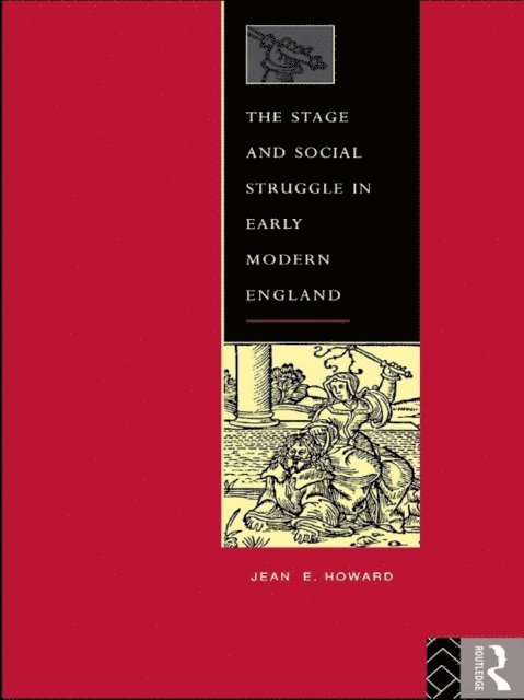 Jean E. Howard - Stage and Social Struggle in Early Modern England, E-bok