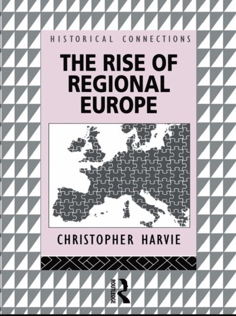 Christopher Harvie - Rise of Regional Europe, E-bok