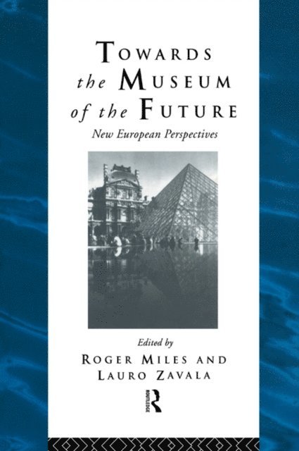 Lauro Zavala, Roger Miles - Towards the Museum of the Future, E-bok