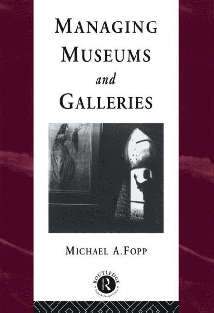Michael Fopp - Managing Museums and Galleries, E-bok