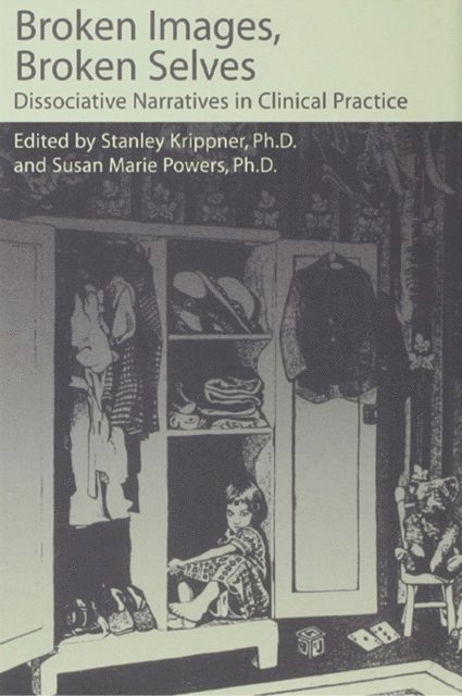 Susan Powers, Stanley Krippner - Broken Images Broken Selves, E-bok