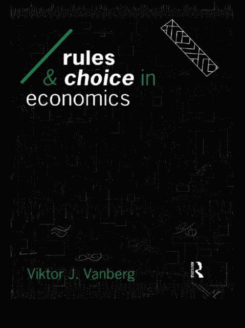 Viktor J Vanberg - Rules and Choice in Economics, E-bok