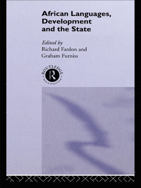 Graham Furniss, Richard Fardon - African Languages, Development and the State, E-bok