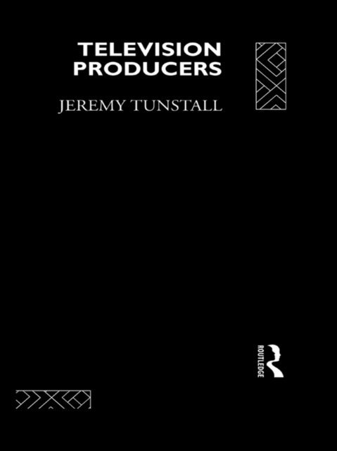 Jeremy Tunstall - Television Producers, E-bok