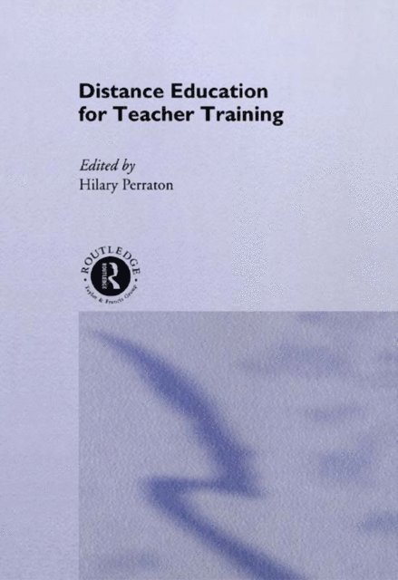 Hilary Perraton - Distance Education for Teacher Training, E-bok