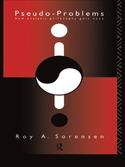 Roy A. Sorensen - Pseudo-Problems, E-bok