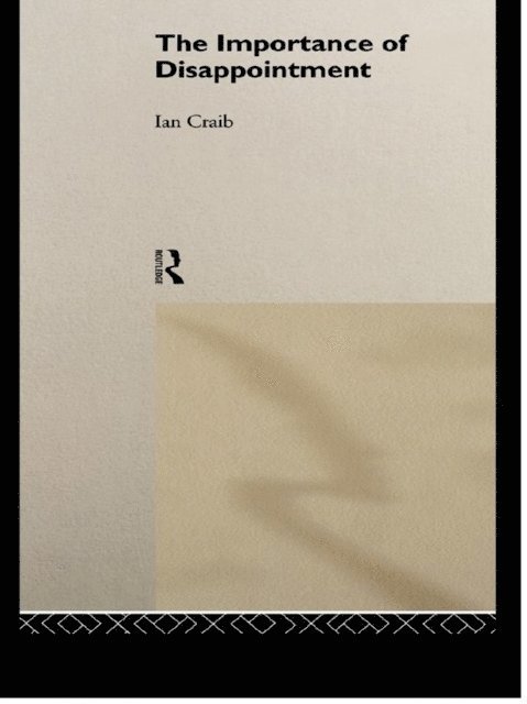 Ian Craib - Importance of Disappointment, E-bok