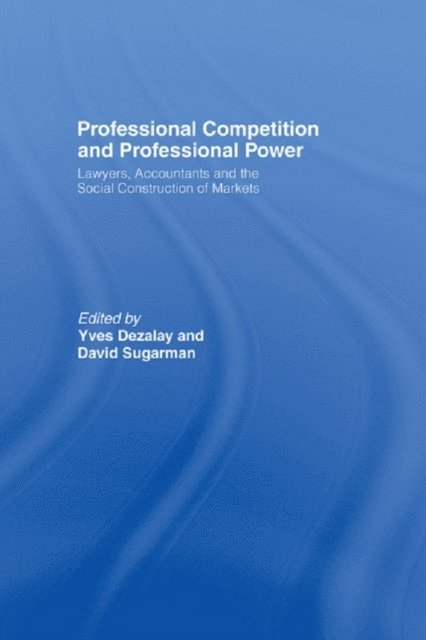 David Sugarman, Yves Dezalay - Professional Competition and Professional Power, E-bok