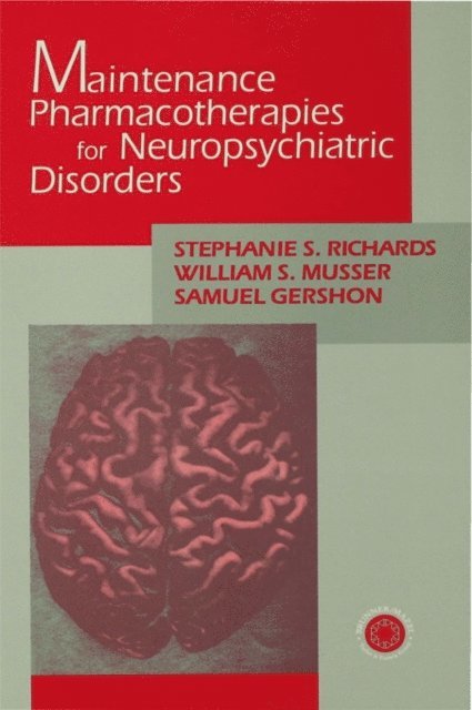Stephanie Richards - Maintenance Pharmacotherapies for Neuropsychiatric Disorders, E-bok