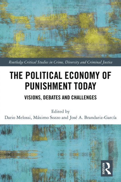 Jose Brandariz Garcia, Maximo Sozzo, Dario Melossi - Political Economy of Punishment Today, E-bok