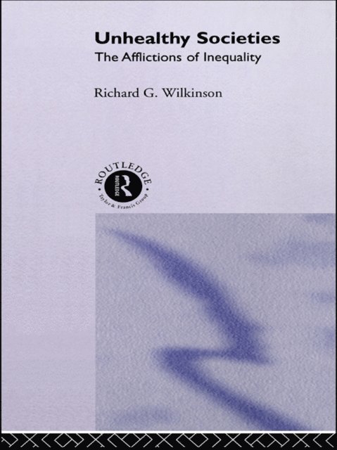 Richard G. Wilkinson - Unhealthy Societies, E-bok