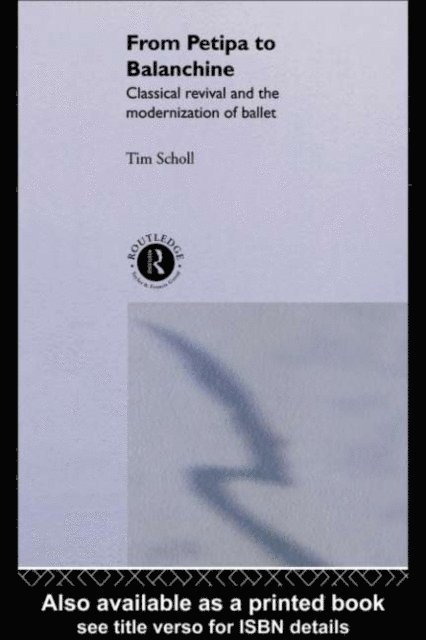Tim Scholl - From Petipa to Balanchine, E-bok. Tillgänglighet: Lägg i varukorg