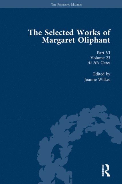 Joanne Wilkes - Selected Works of Margaret Oliphant, Part VI Volume 23, E-bok