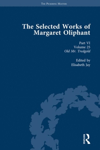 Elisabeth Jay - Selected Works of Margaret Oliphant, Part VI Volume 25, E-bok