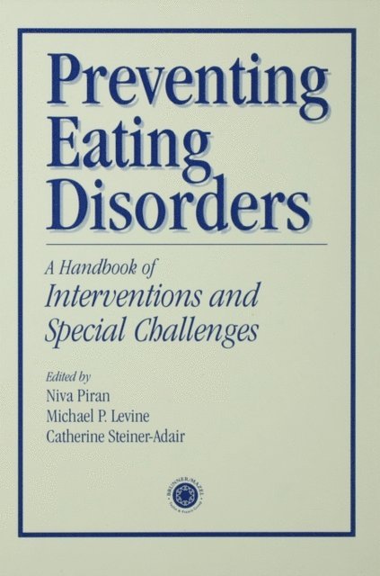 Catherine Steiner-Adair, Michael Levine, Niva Piran - Preventing Eating Disorders, E-bok