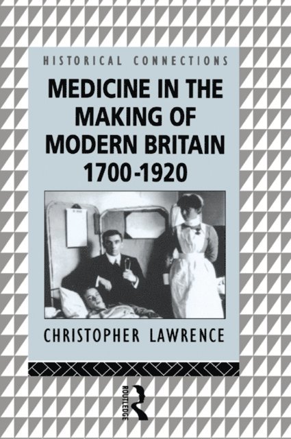 Christopher Lawrence - Medicine in the Making of Modern Britain, 1700-1920, E-bok