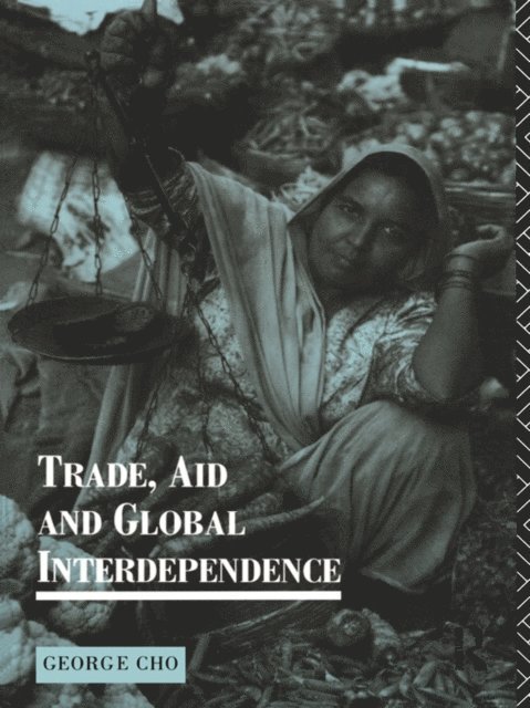 George Cho - Trade, Aid and Global Interdependence, E-bok