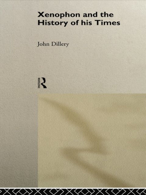 John Dillery - Xenophon And The History Of His Times, E-bok