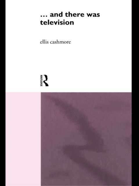 Ellis Cashmore, Professor Ellis Cashmore - And There Was Television, E-bok