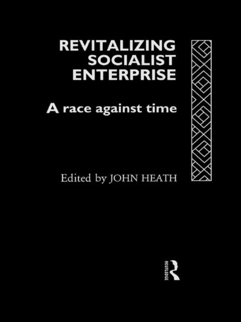 John Heath - Revitalizing Socialist Enterprise, E-bok